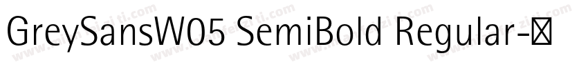 GreySansW05 SemiBold Regular字体转换